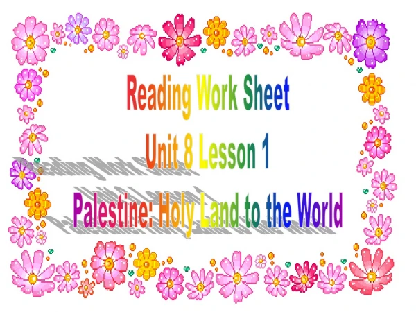 Reading Work Sheet Unit 8 Lesson 1 Palestine: Holy Land to the World