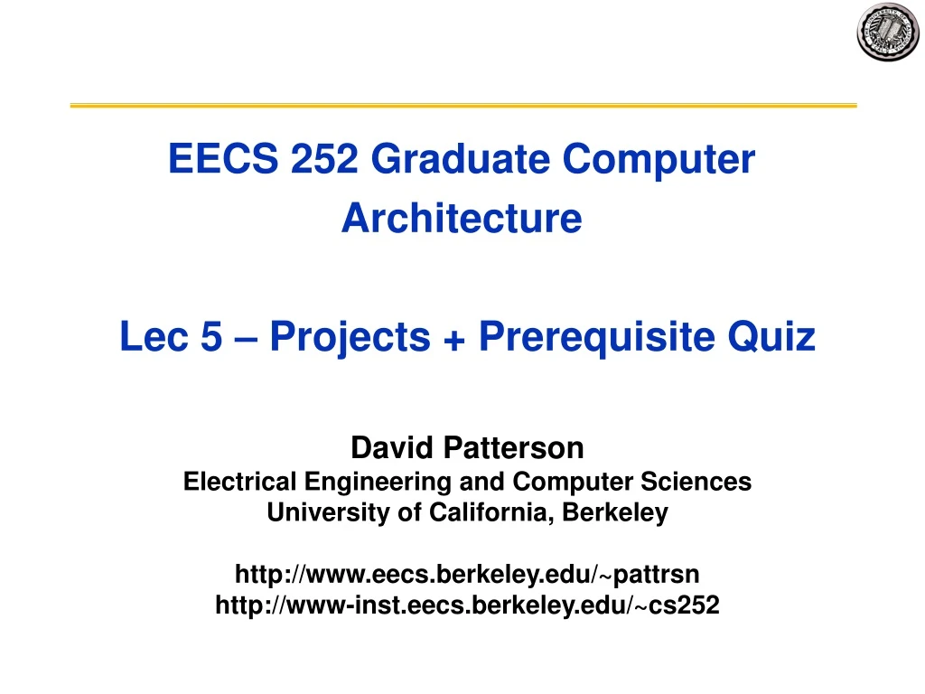 eecs 252 graduate computer architecture lec 5 projects prerequisite quiz