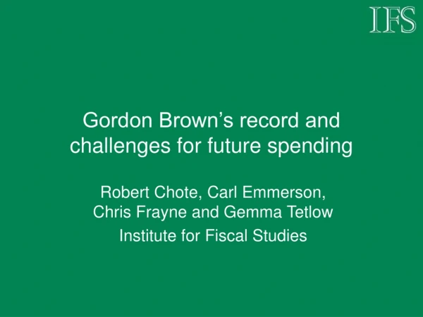 Gordon Brown’s record and challenges for future spending