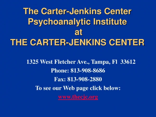 The Carter-Jenkins Center Psychoanalytic Institute at THE CARTER-JENKINS CENTER