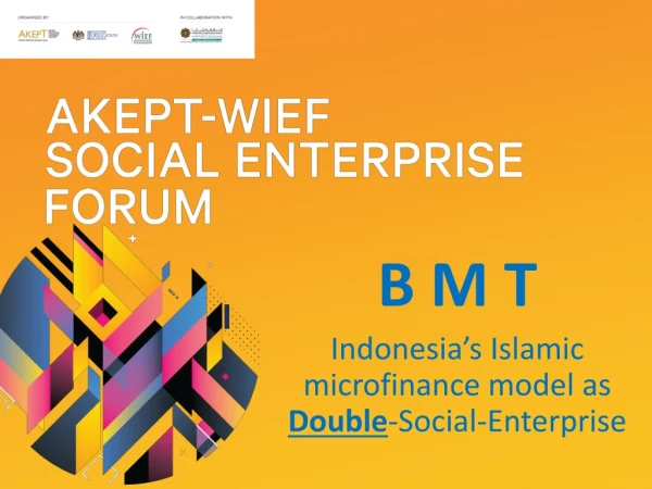 B M T Indonesia’s Islamic microfinance model as Double -Social-Enterprise