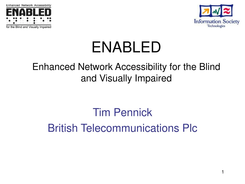 enabled enhanced network accessibility for the blind and visually impaired