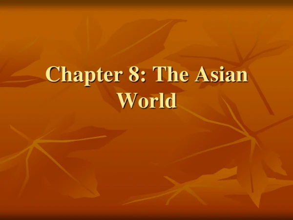Chapter 8: The Asian World