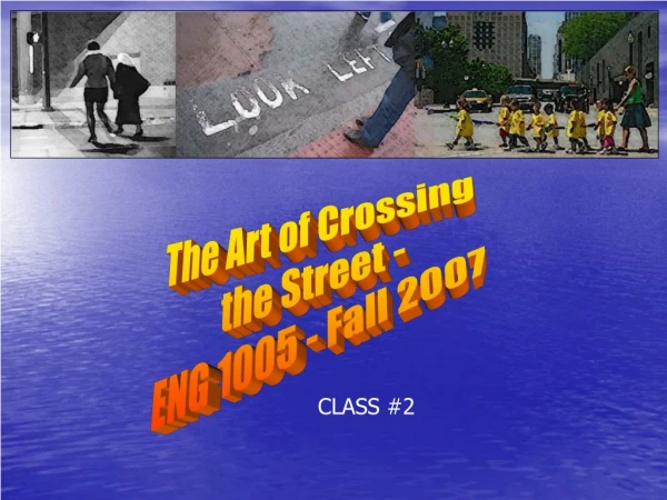 The Art of Crossing the Street - ENG 1005 - Fall 2007