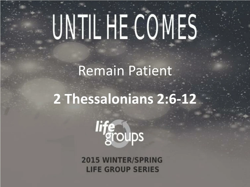 remain patient 2 thessalonians 2 6 12