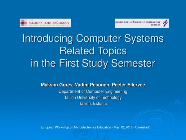 Introducing Computer Systems Related Topics in the First Study Semester