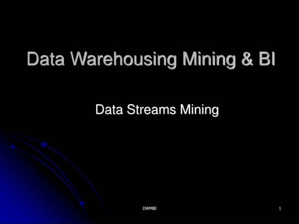 Data Warehousing Mining &amp; BI