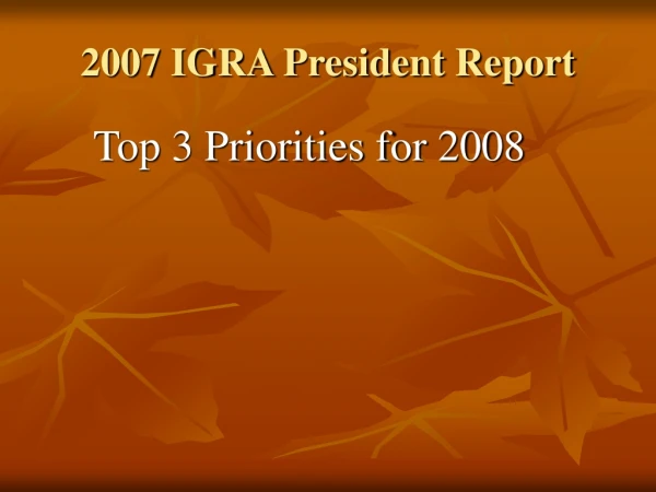 2007 IGRA President Report