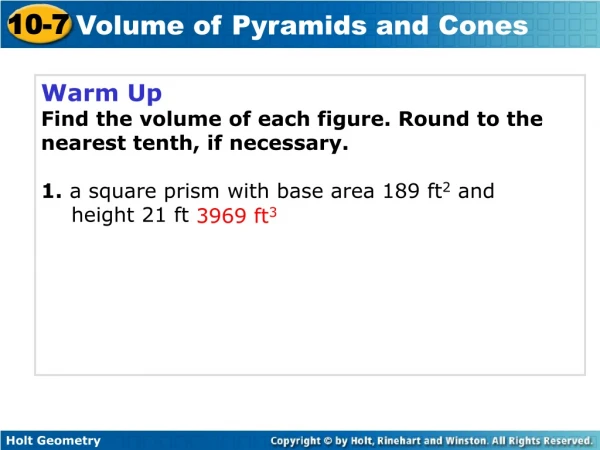 Warm Up Find the volume of each figure. Round to the nearest tenth, if necessary.