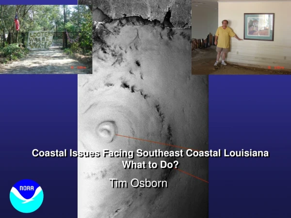 Coastal Issues Facing Southeast Coastal Louisiana What to Do?