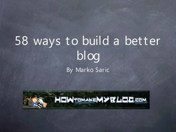 58 ways to build a better blog