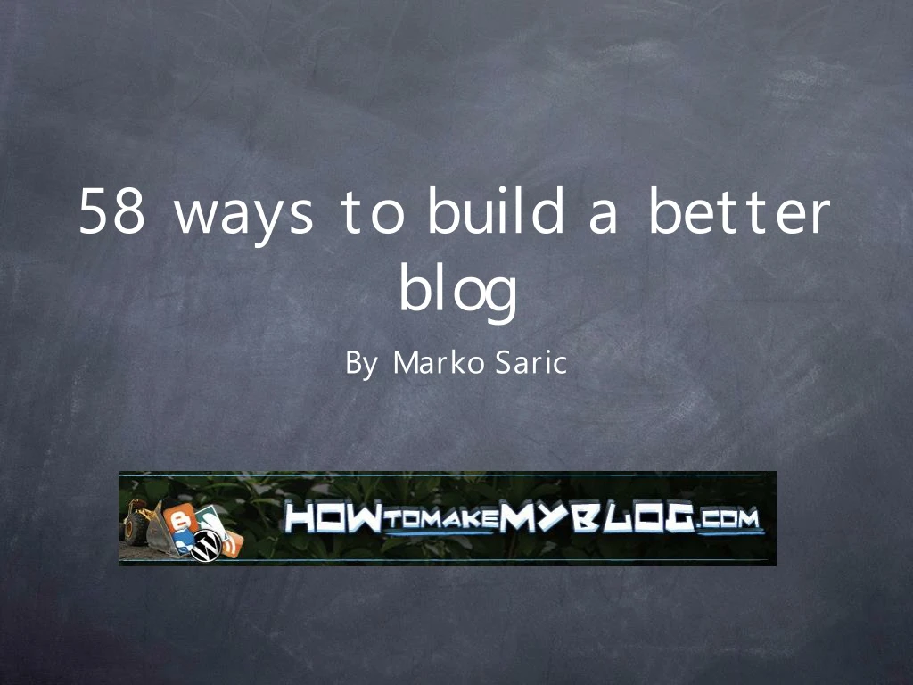 58 ways to build a better blog