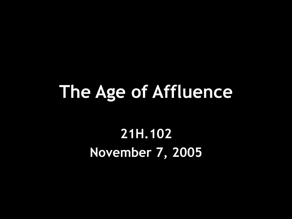 the age of affluence