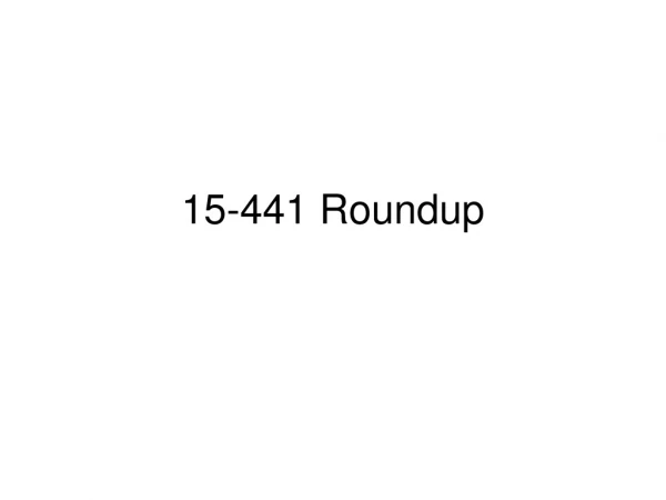 15-441 Roundup