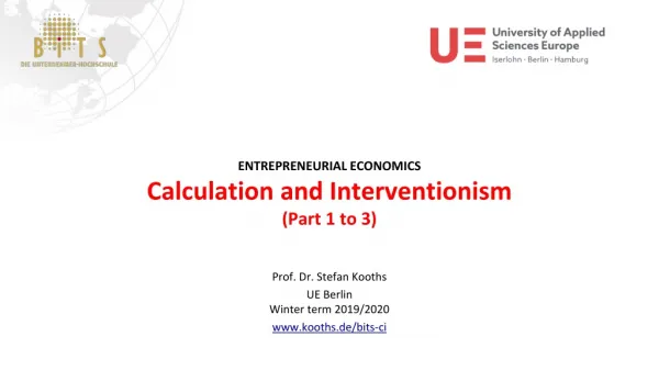 ENTREPRENEURIAL ECONOMICS Calculation and Interventionism (Part 1 t o 3 )