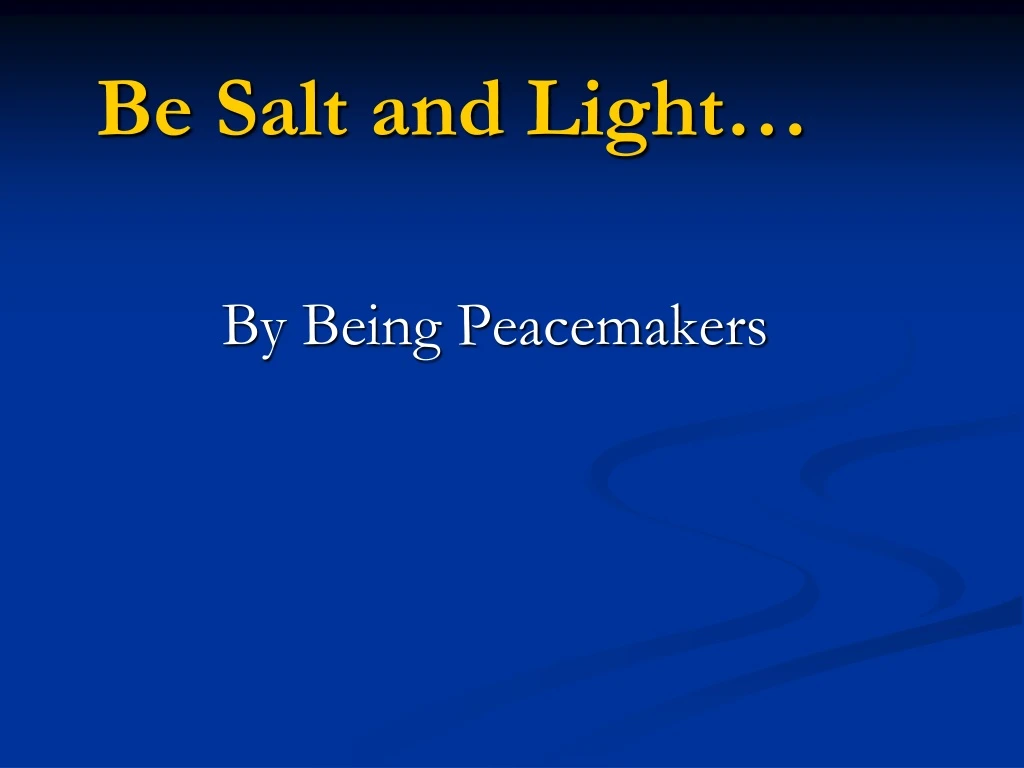 be salt and light