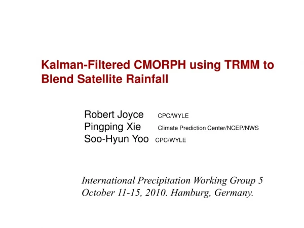 Kalman-Filtered CMORPH using TRMM to Blend Satellite Rainfall