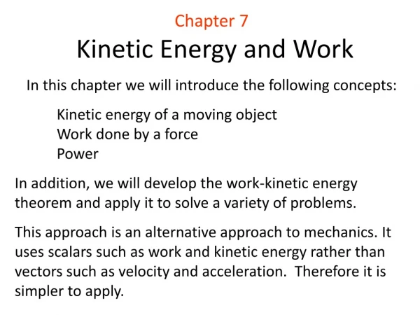 Chapter 7 Kinetic Energy and Work In this chapter we will introduce the following concepts: