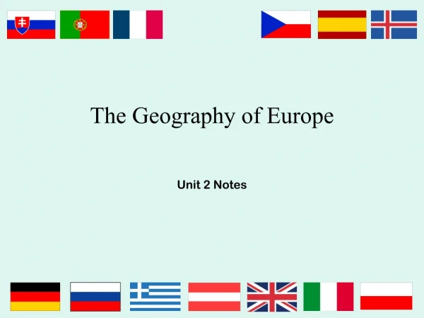 The Geography of Europe Unit 2 Notes