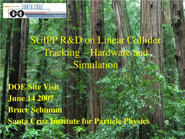 SCIPP R&amp;D on Linear Collider Tracking – Hardware and Simulation