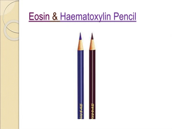 Eosin &amp; Haematoxylin Pencil