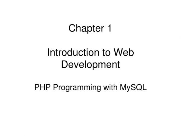 Chapter 1 Introduction to Web Development PHP Programming with MySQL