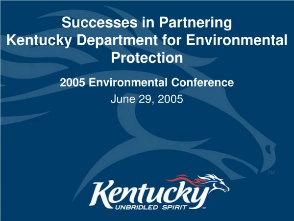 Successes in Partnering Kentucky Department for Environmental Protection