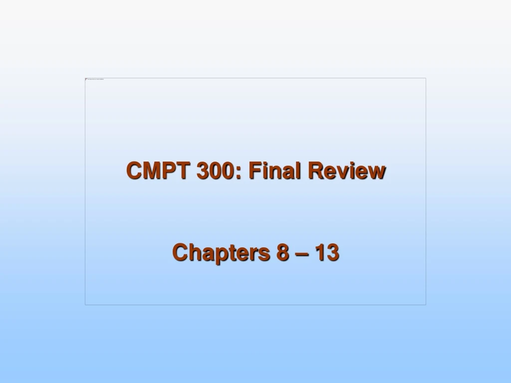 cmpt 300 final review chapters 8 13