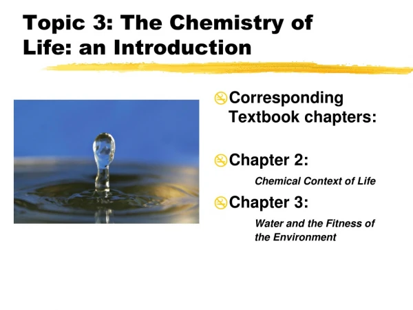 Topic 3: The Chemistry of Life: an Introduction