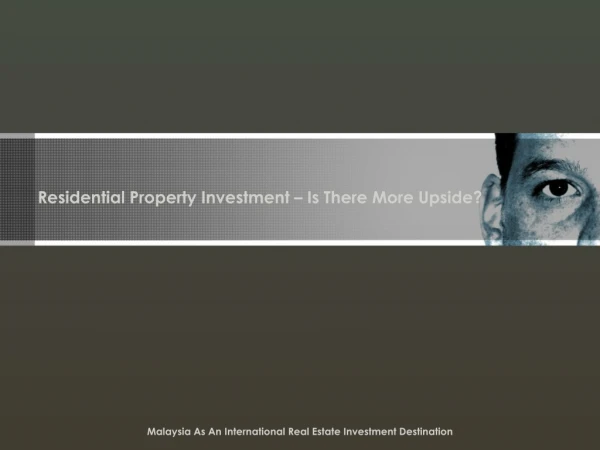 Residential Property Investment – Is There More Upside?
