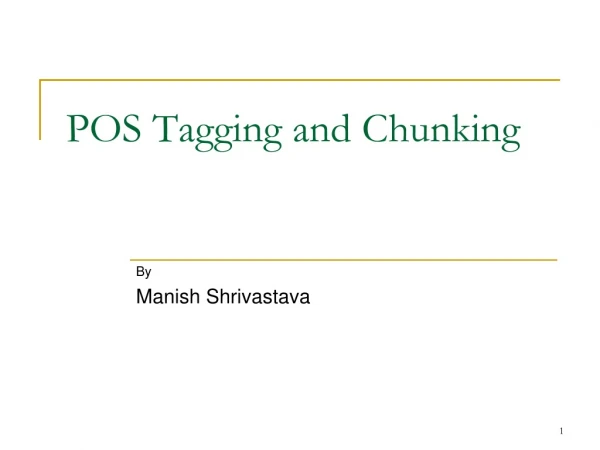 POS Tagging and Chunking