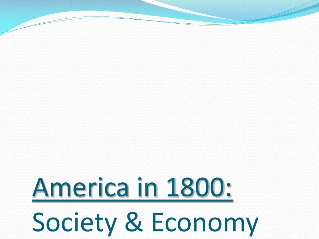 america in 1800 society economy