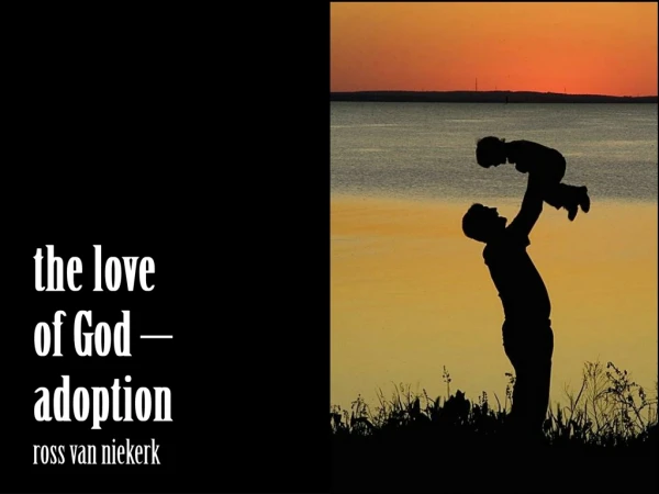 the love of God – adoption ross van niekerk