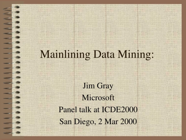 Mainlining Data Mining: