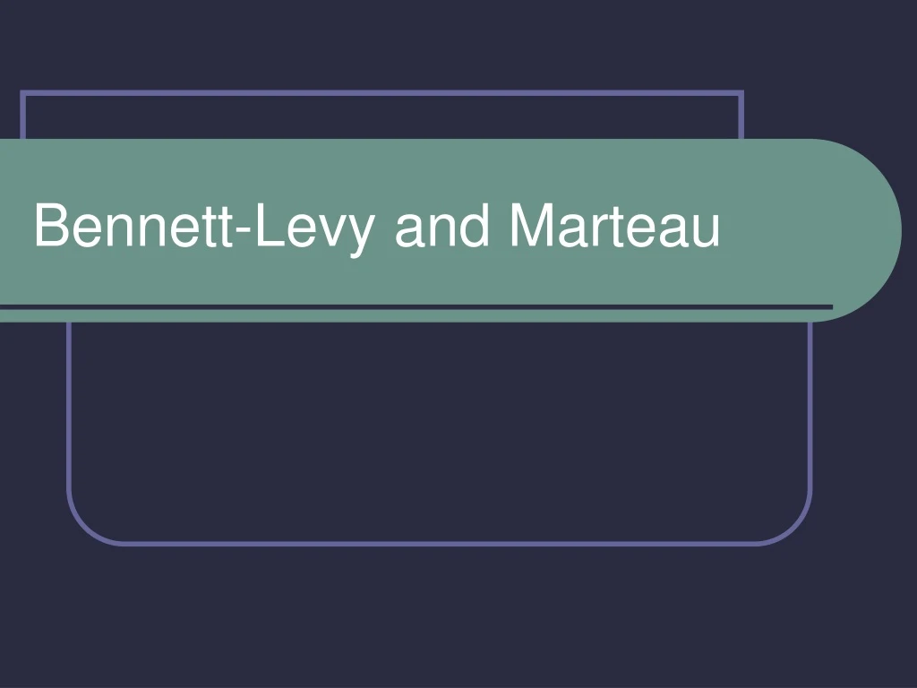 bennett levy and marteau