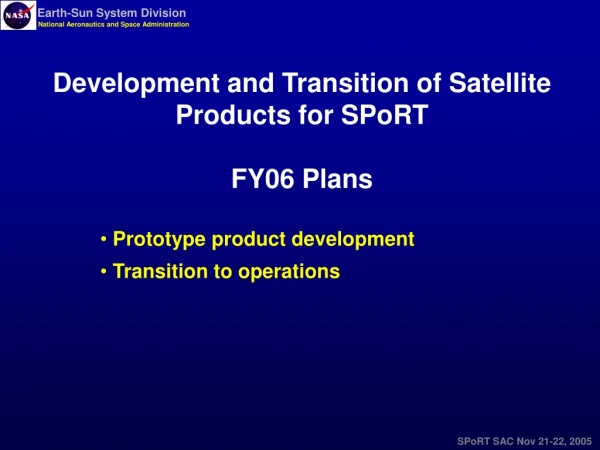 Development and Transition of Satellite Products for SPoRT FY06 Plans