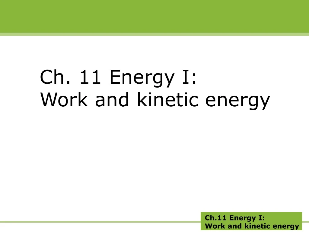 ch 11 energy i work and kinetic energy