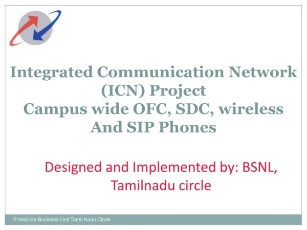 Integrated Communication Network (ICN) Project Campus wide OFC, SDC, wireless And SIP Phones