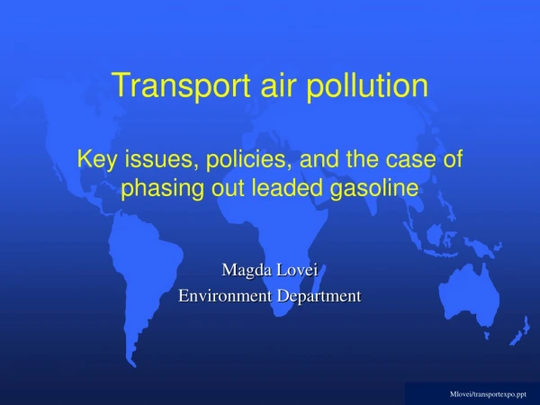 Transport air pollution Key issues, policies, and the case of phasing out leaded gasoline