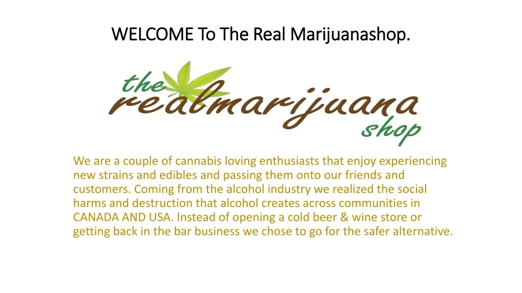 welcome to the real marijuanashop
