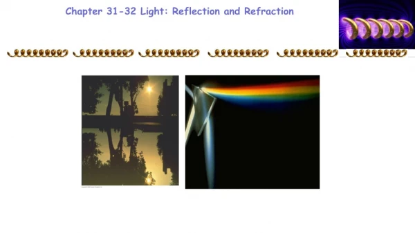 Chapter 31-32 Light: Reflection and Refraction