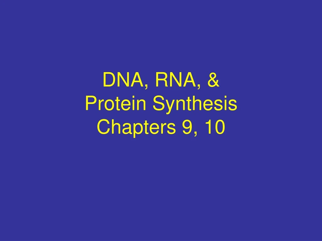 dna rna protein synthesis chapters 9 10