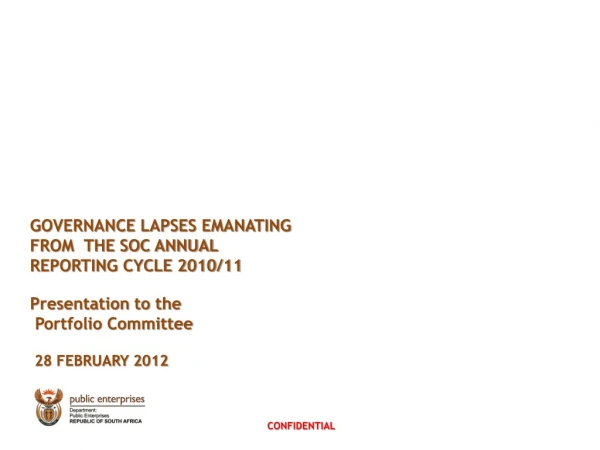 GOVERNANCE LAPSES EMANATING FROM THE SOC ANNUAL REPORTING CYCLE 2010/11 Presentation to the