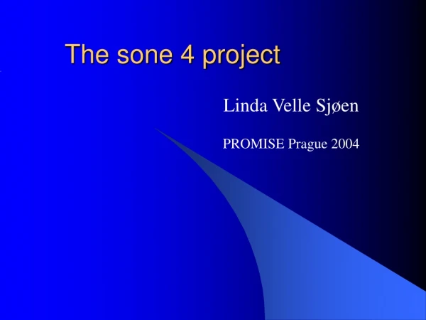 The sone 4 project