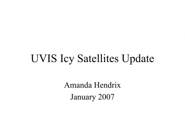 UVIS Icy Satellites Update
