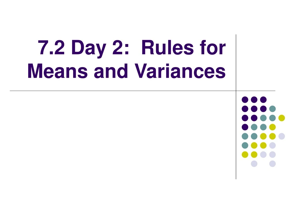7 2 day 2 rules for means and variances