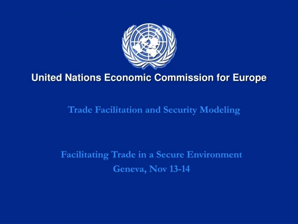 Facilitating Trade in a Secure Environment Geneva, Nov 13-14
