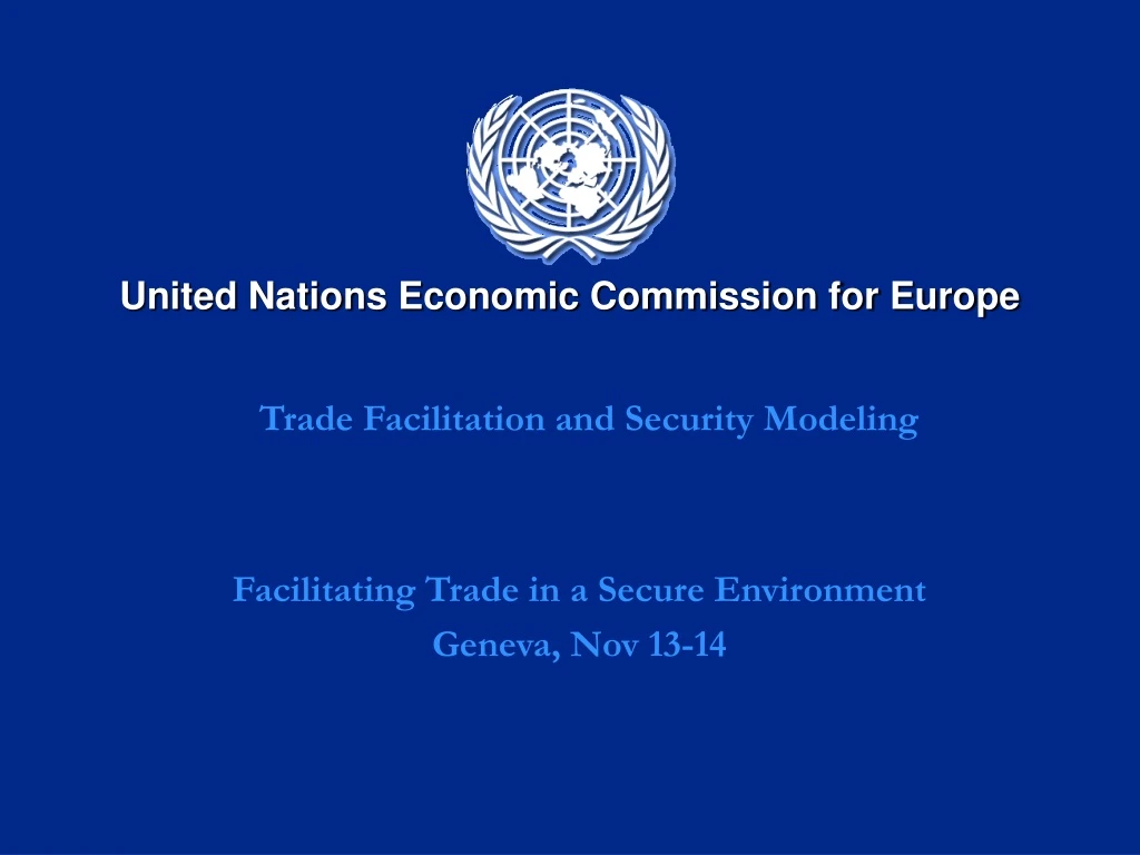 facilitating trade in a secure environment geneva nov 13 14