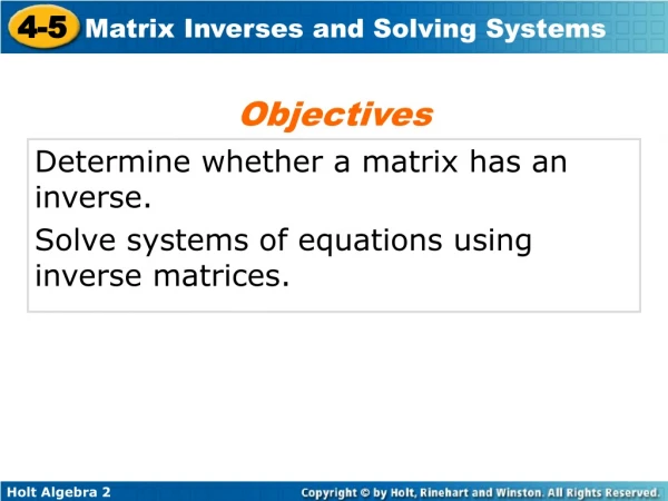 Determine whether a matrix has an inverse. Solve systems of equations using inverse matrices.