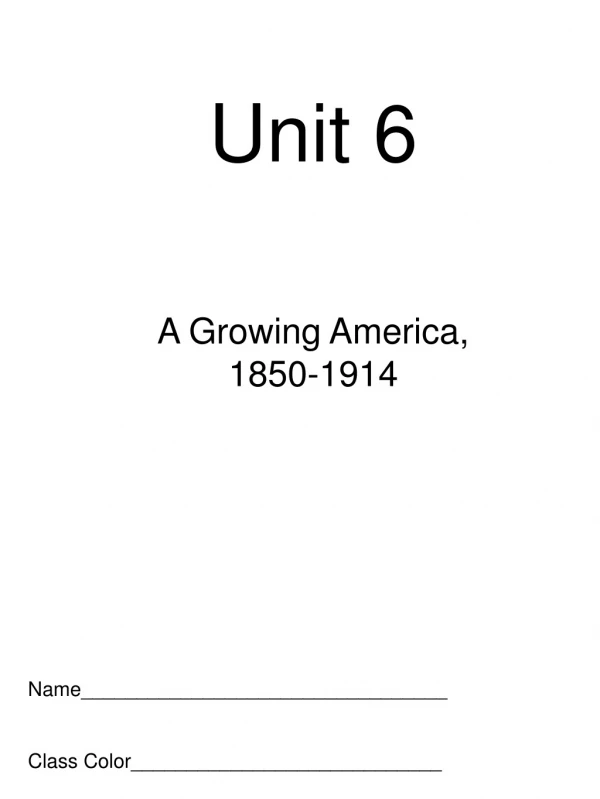 Unit 6 A Growing America, 1850-1914